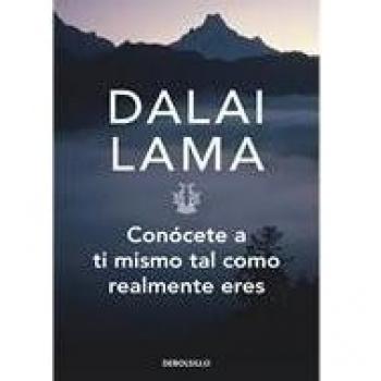 Conocete a ti mismo tal y como realmente eres - Dalai Lama