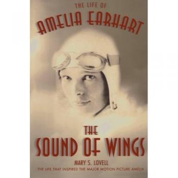 The Sound of Wings: Amelia Earhart Biography by Mary S. Lovell
