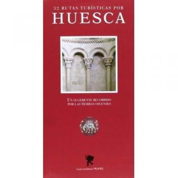 32 Rutas Turísticas Por Huesca - Jose Luis Acin Fanlo