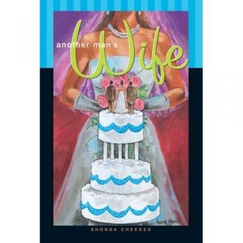 Another Man's Wife: Original Paperback Edition by Shonda Cheekes