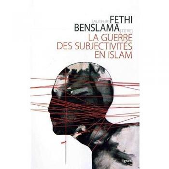 La guerre des subjectivités en Islam