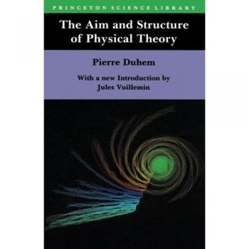 The Aim and Structure of Physical Theory