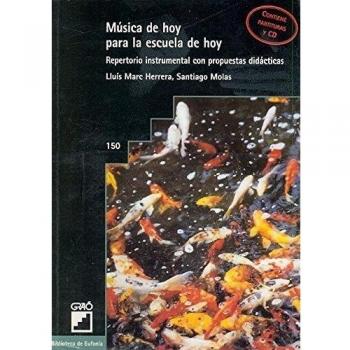 Música De Hoy Para La Escuela De Hoy: Repertorio instrumental con propuestas didácticas: 150
