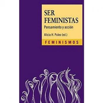 ser feministas: Pensamiento y acción