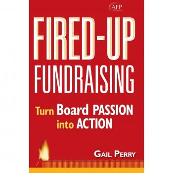 Fired-Up Fundraising: Transforming Board Passion into Action (Hardback)