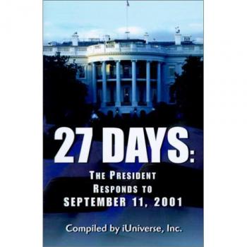 27 Days: The President's Response to September 11, 2001 - A Comprehensive Analysis