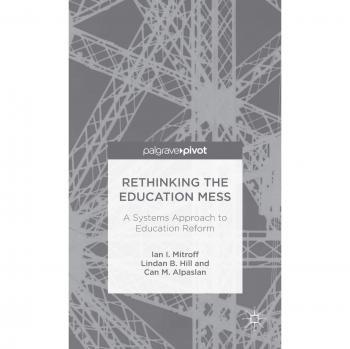 Rethinking the Education Mess: A Systems Approach to Education Reform