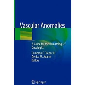 Vascular Anomalies: A Guide for the Hematologist/Oncologist