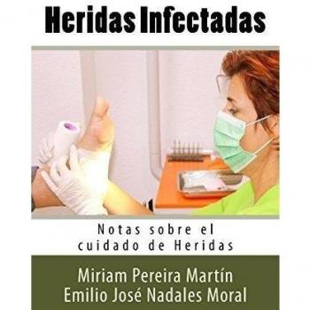 Heridas Infectadas: Notas sobre el cuidado de Heridas: Volume 6