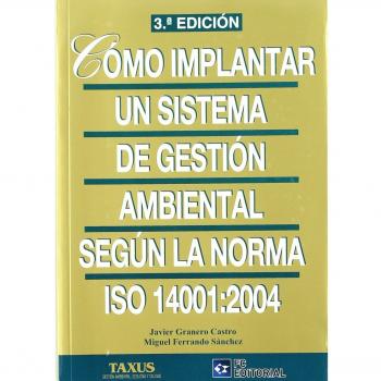 Cómo implantar un sistema de gestión ambiental según ISO 14001:2004