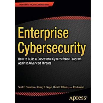 Enterprise Cybersecurity: How to Build a Successful Cyberdefense Program Against Advanced Threats