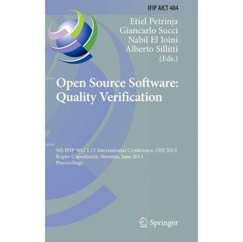 Open Source Software: Quality Verification: 9th IFIP WG 2.13 International Conference, OSS 2013, Koper-Capodistria, Slovenia, June 25-28, 2013, ... in Information and Communication Technology)