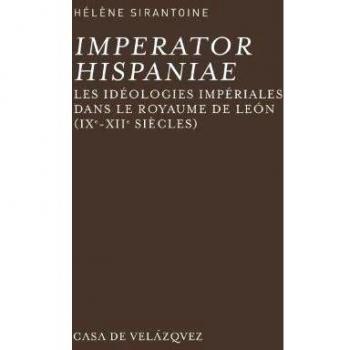 Imperator Hispaniae: Les idéologies impériales dans le royaume de León