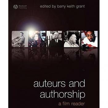 Auteurs and Authorship: A Film Reader