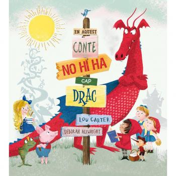 En aquest conte no hi ha cap drac - Lou Carter