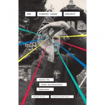 The Timothy Leary Project: Inside the Great Counterculture Experiment