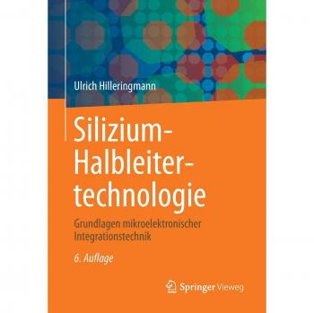 Silizium-Halbleitertechnologie: Grundlagen mikroelektronischer Integrationstechnik