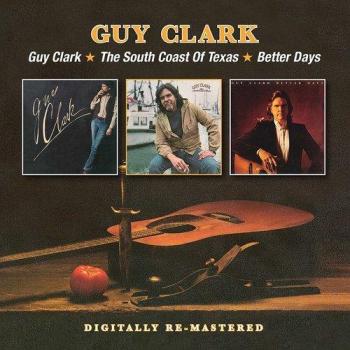 Guy Clark / The South Coast Of Texas / Better Days