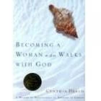 Becoming a Woman Who Walks with God: Devotional Bible Study for Spiritual Growth