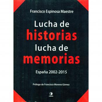 LUCHA DE HISTORIAS LUCHA DE MEMORIAS ESPAÑA 2002 2015