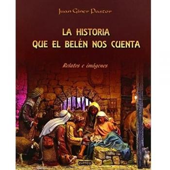 La historia que el Belén nos cuenta. Relatos e imágenes