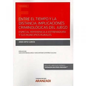 Entre el tiempo y la distancia: implicaciones criminológicas del juego: Especial referencia a Extremadura y sus municipios rurales