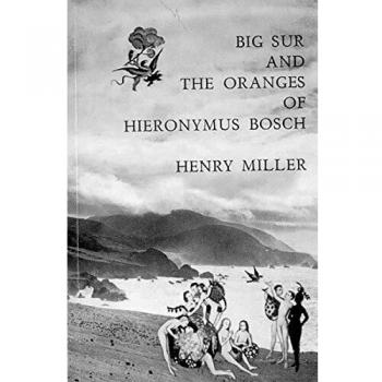 Big Sur and the Oranges of Hieronymus Bosch