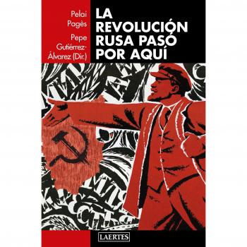 Revolución Rusa pasó por aquí, La: 125 - Gutiérrez álvarez, Pepe / Pagès I Blanch, Pelai / Aa.vv.