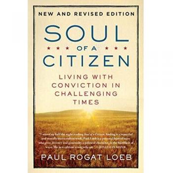 Soul of a Citizen: Living with Conviction in Challenging Times