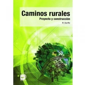 Caminos rurales. Proyectos y construcción