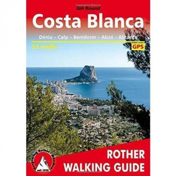 Guía de Senderismo Costa Blanca - Rother Guía Excursionista para Denia, Calpe, Benidorm, Alcoy, Alicante y Orihuela
