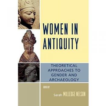 Women in Antiquity: Gender Perspectives in Archaeology (Gender and Archaeology Series)